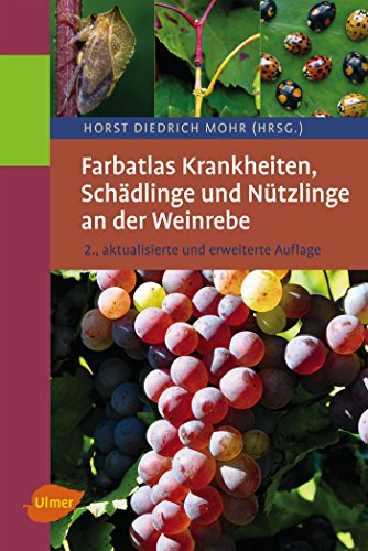 Farbatlas Krankheiten, Schädlinge und Nützlinge an der Weinrebe von Ulmer Eugen Verlag